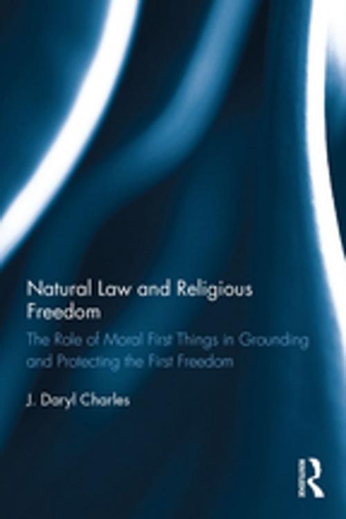 Cover of the book Natural Law and Religious Freedom by J. Daryl Charles, Taylor and Francis