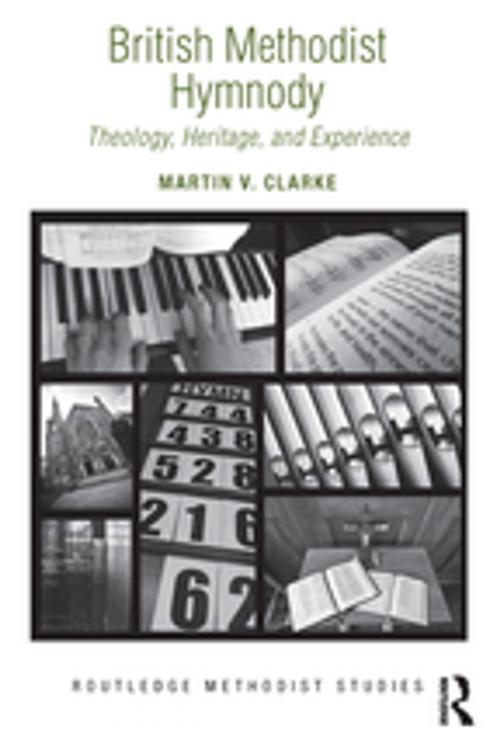 Cover of the book British Methodist Hymnody by Martin V. Clarke, Taylor and Francis