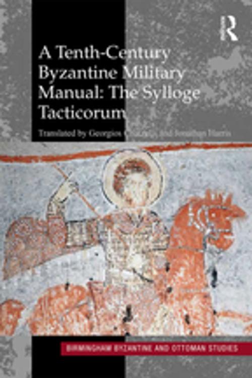 Cover of the book A Tenth-Century Byzantine Military Manual: The Sylloge Tacticorum by Taylor and Francis, Taylor and Francis