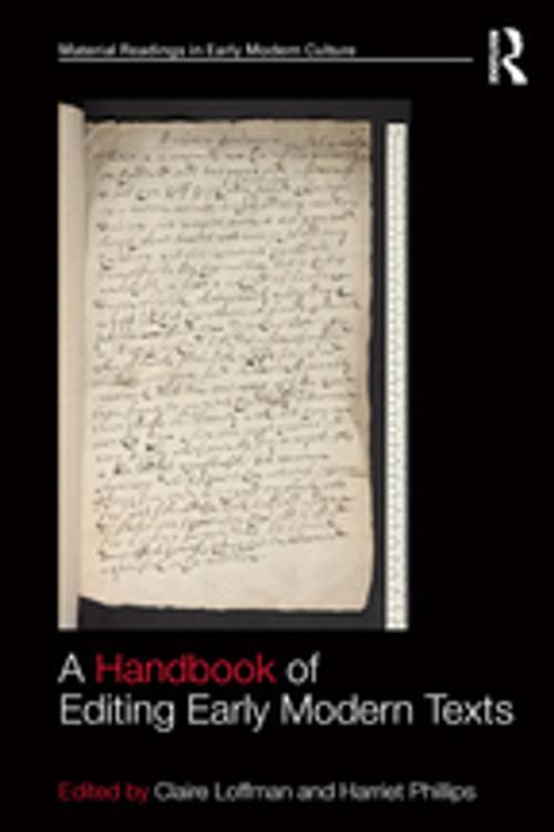 Cover of the book A Handbook of Editing Early Modern Texts by Claire Loffman, Harriet Phillips, Taylor and Francis