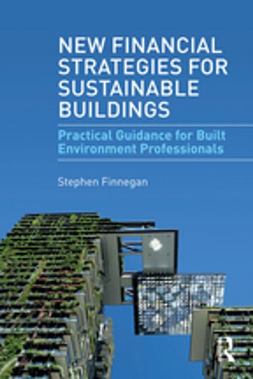 Cover of the book New Financial Strategies for Sustainable Buildings by Stephen Finnegan, CRC Press
