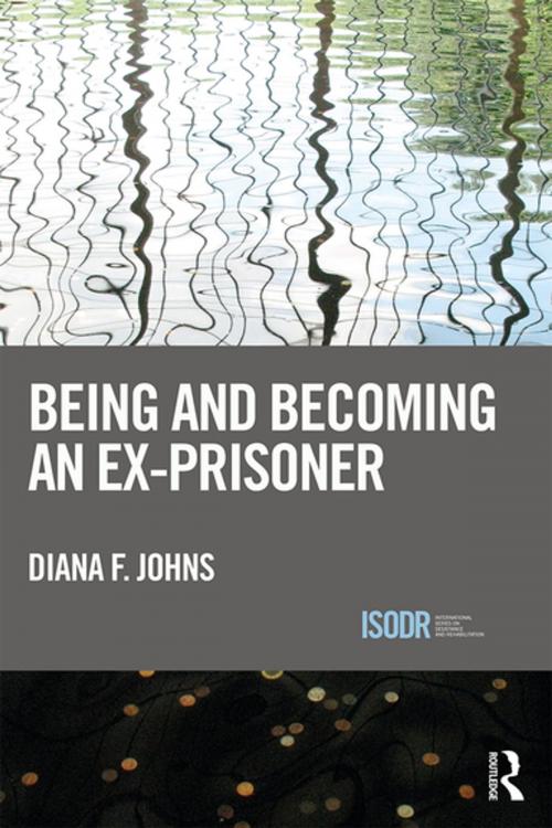 Cover of the book Being and Becoming an Ex-Prisoner by Diana F. Johns, Taylor and Francis