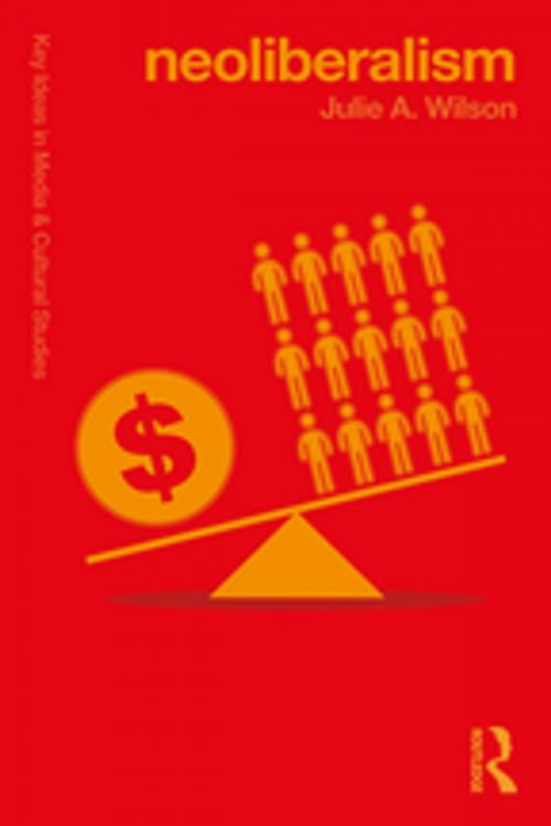 Cover of the book Neoliberalism by Julie Wilson, Taylor and Francis