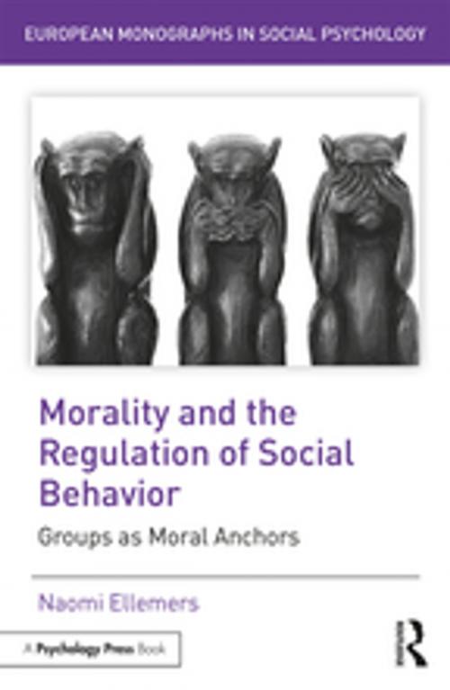 Cover of the book Morality and the Regulation of Social Behavior by Naomi Ellemers, Taylor and Francis