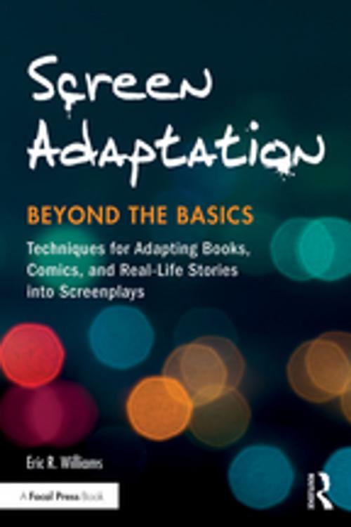 Cover of the book Screen Adaptation: Beyond the Basics by Eric R. Williams, Taylor and Francis