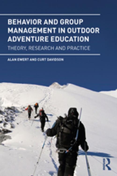 Cover of the book Behavior and Group Management in Outdoor Adventure Education by Alan Ewert, Curt Davidson, Taylor and Francis