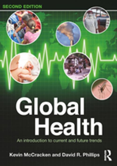 Cover of the book Global Health by Kevin McCracken, David R. Phillips, Taylor and Francis