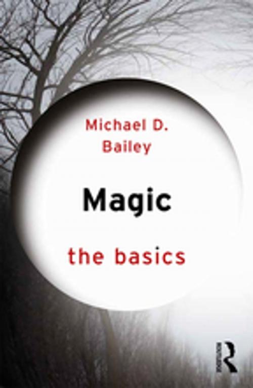 Cover of the book Magic: The Basics by Michael D. Bailey, Taylor and Francis