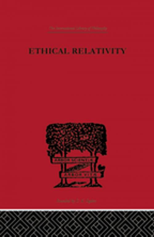Cover of the book Ethical Relativity by Edward Westermarck, Taylor and Francis