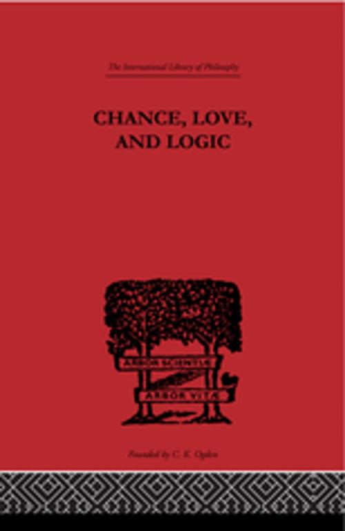 Cover of the book Chance, Love, and Logic by Charles S. Peirce, Taylor and Francis