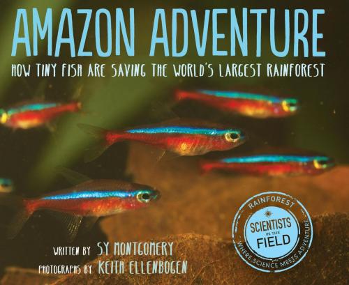 Cover of the book Amazon Adventure by Sy Montgomery, Keith Ellenbogen, HMH Books