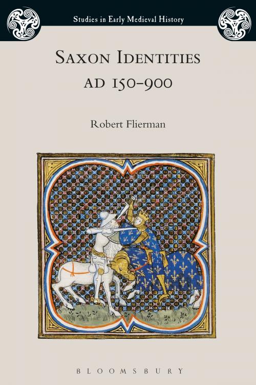 Cover of the book Saxon Identities, AD 150–900 by Dr Robert Flierman, Bloomsbury Publishing