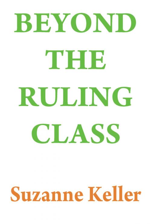 Cover of the book Beyond the Ruling Class by Suzanne Keller, Taylor and Francis