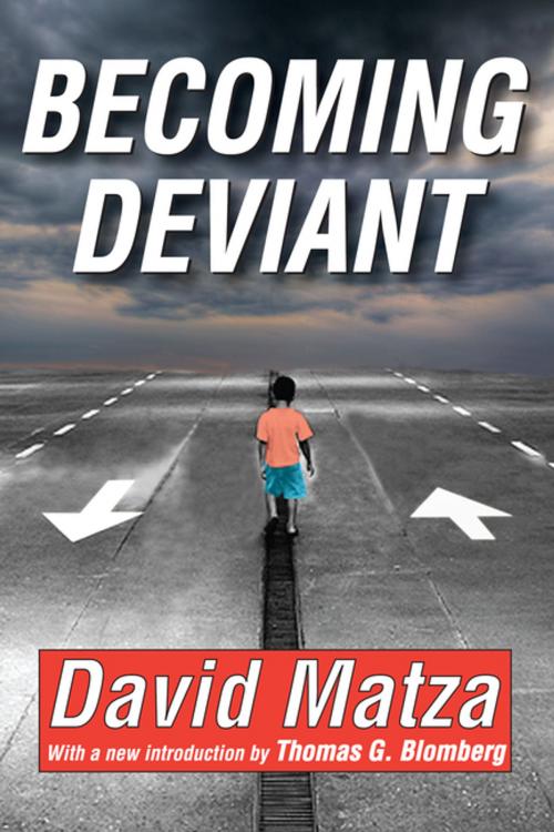Cover of the book Becoming Deviant by David Matza, Thomas G. Blomberg, Taylor and Francis