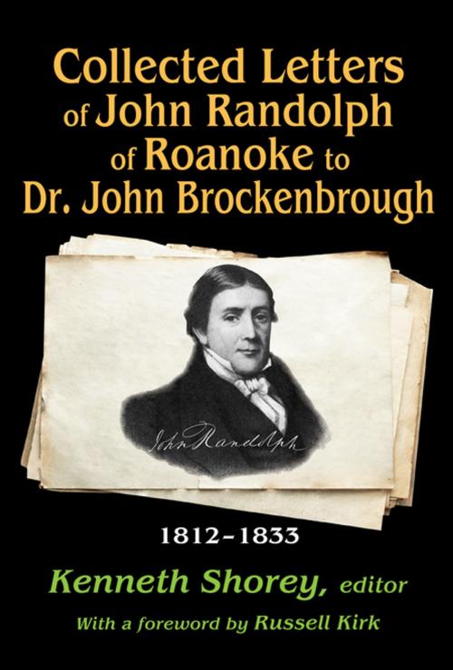 Cover of the book Collected Letters of John Randolph of Roanoke to Dr. John Brockenbrough by Kenneth Shorey, Taylor and Francis