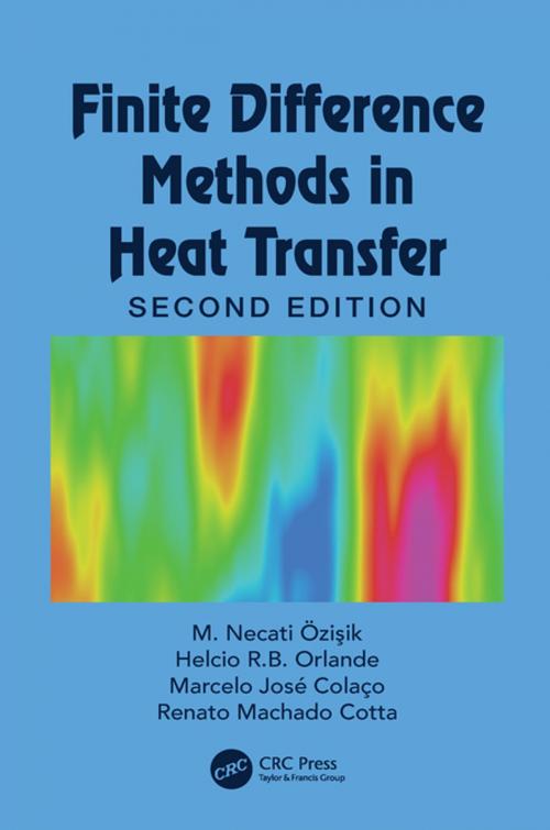 Cover of the book Finite Difference Methods in Heat Transfer by Helcio R. B. Orlande, Marcelo J. Colaço, Renato M. Cotta, M. Necati Özişik, CRC Press