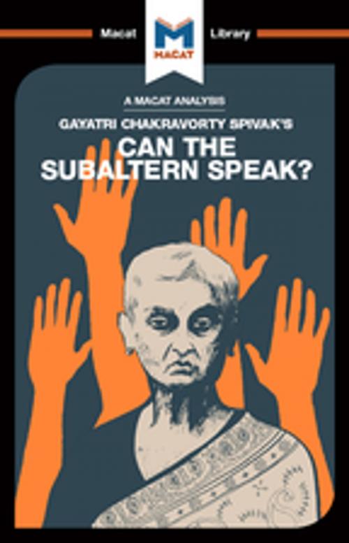 Cover of the book Can the Subaltern Speak? by Graham Riach, Macat Library