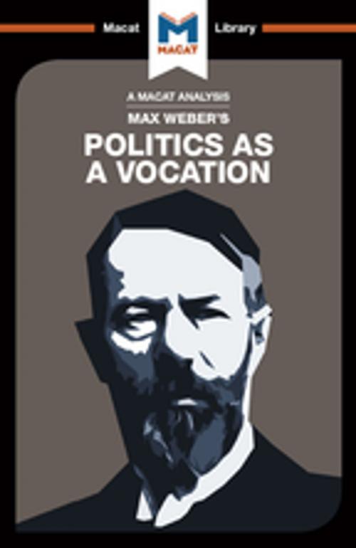 Cover of the book Politics as a Vocation by Tom McClean, Jason Xidias, William Brett, Macat Library