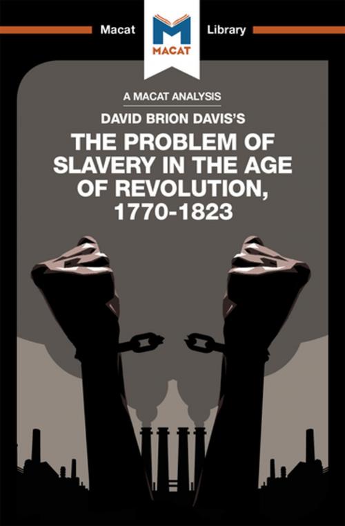 Cover of the book The Problem of Slavery in the Age of Revolution by Duncan Money, Jason Xidas, Macat Library