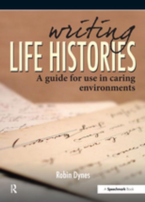 Cover of the book Writing Life Histories by Robin Dynes, Taylor and Francis