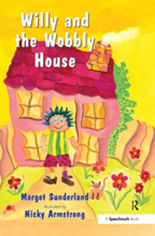 Cover of the book Willy and the Wobbly House by Margot Sunderland, Taylor and Francis