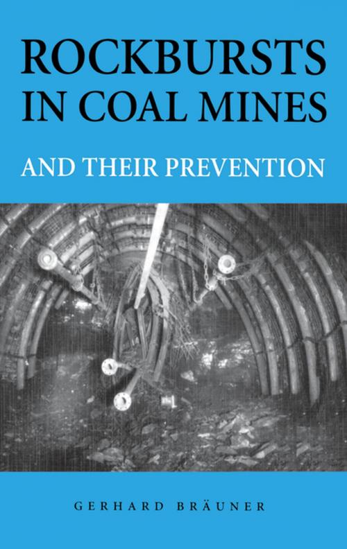 Cover of the book Rockbursts in Coal Mines and Their Prevention by Gerhard Braeuner, CRC Press