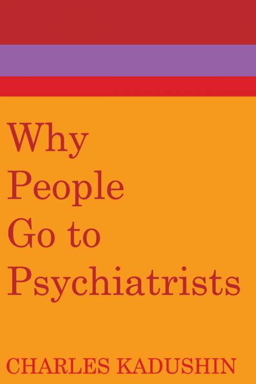 Cover of the book Why People Go to Psychiatrists by , Taylor and Francis