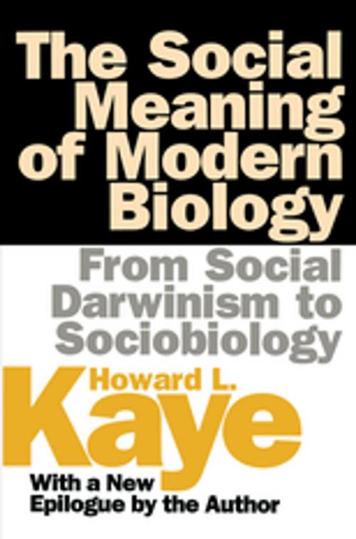 Cover of the book The Social Meaning of Modern Biology by Howard Kaye, Taylor and Francis
