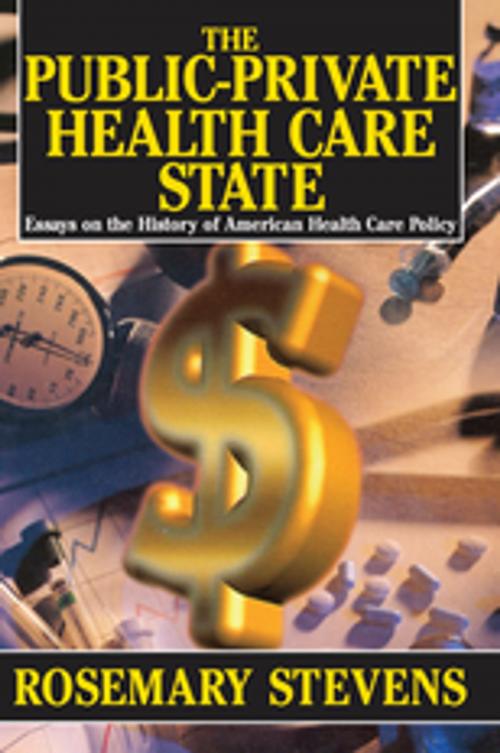 Cover of the book The Public-private Health Care State by Rosemary A. Stevens, Taylor and Francis