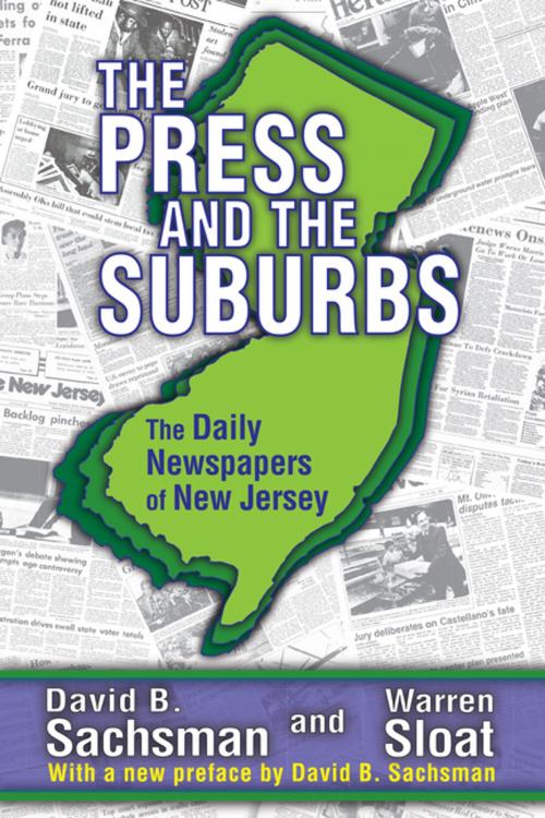 Cover of the book The Press and the Suburbs by David B. Sachsman, Taylor and Francis