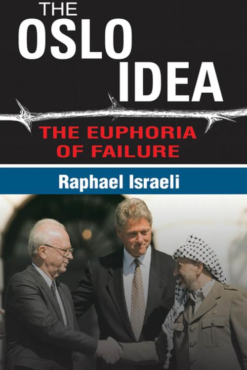 Cover of the book The Oslo Idea by Raphael Israeli, Taylor and Francis
