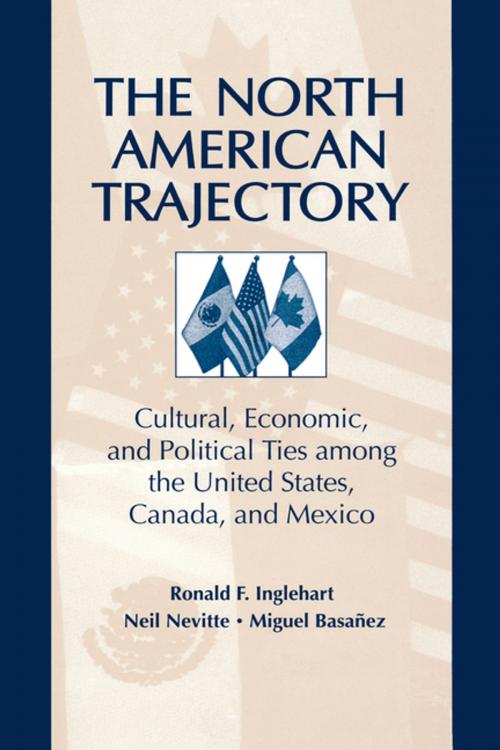 Cover of the book The North American Trajectory by Neil Nevitte, Taylor and Francis