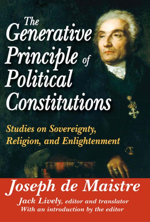 Cover of the book The Generative Principle of Political Constitutions by Joseph de Maistre, Taylor and Francis