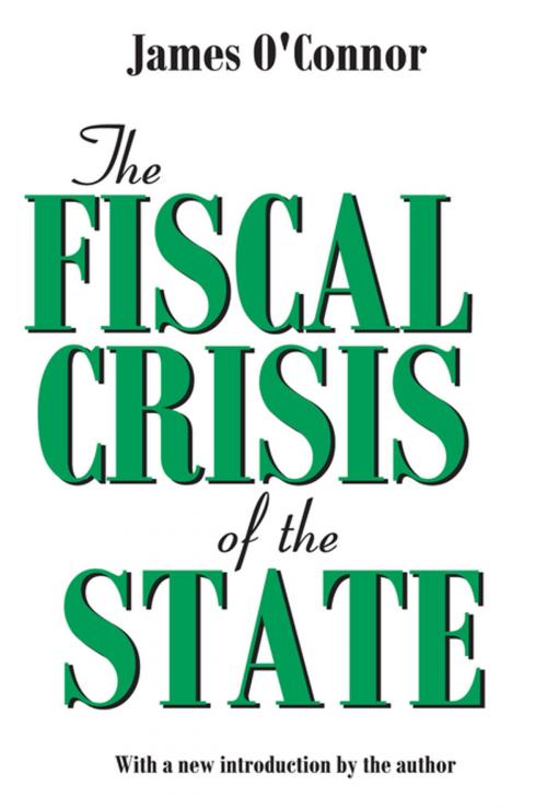 Cover of the book The Fiscal Crisis of the State by James O'Connor, Taylor and Francis