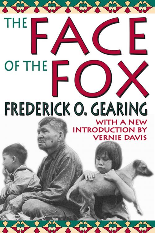 Cover of the book The Face of the Fox by Frederick O. Gearing, Taylor and Francis