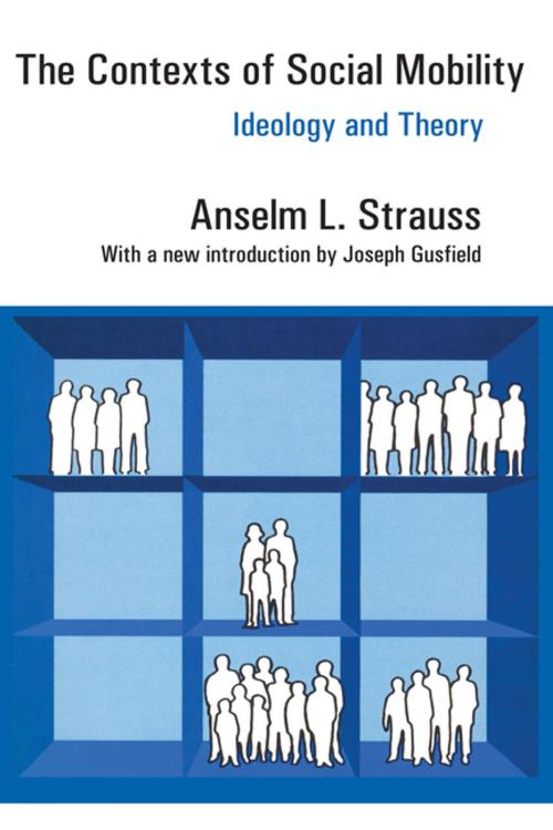 Cover of the book The Contexts of Social Mobility by Anselm L. Strauss, Taylor and Francis