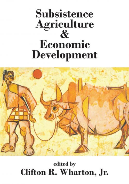 Cover of the book Subsistence Agriculture and Economic Development by , Taylor and Francis