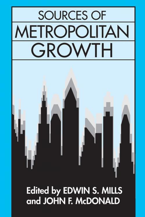 Cover of the book Sources of Metropolitan Growth by , Taylor and Francis
