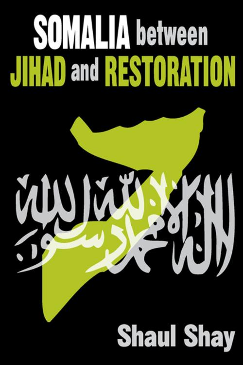 Cover of the book Somalia Between Jihad and Restoration by Shaul Shay, Taylor and Francis