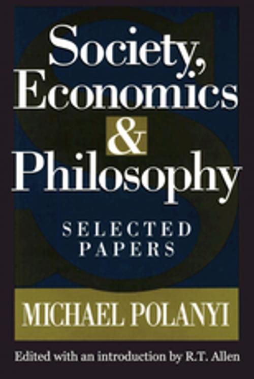 Cover of the book Society, Economics, and Philosophy by Michael Polanyi, Taylor and Francis
