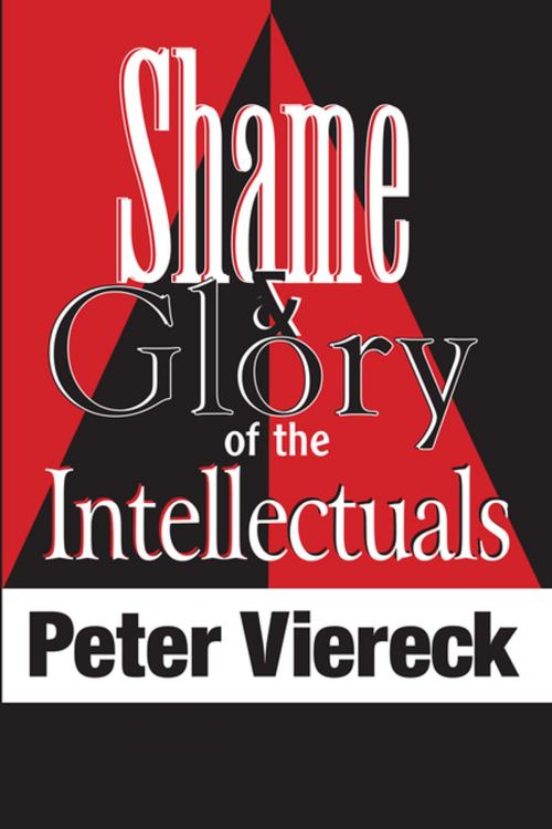 Cover of the book Shame and Glory of the Intellectuals by Peter Viereck, Taylor and Francis
