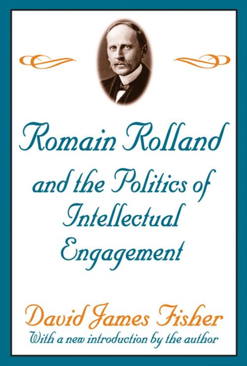Cover of the book Romain Rolland and the Politics of the Intellectual Engagement by David Fisher, Taylor and Francis