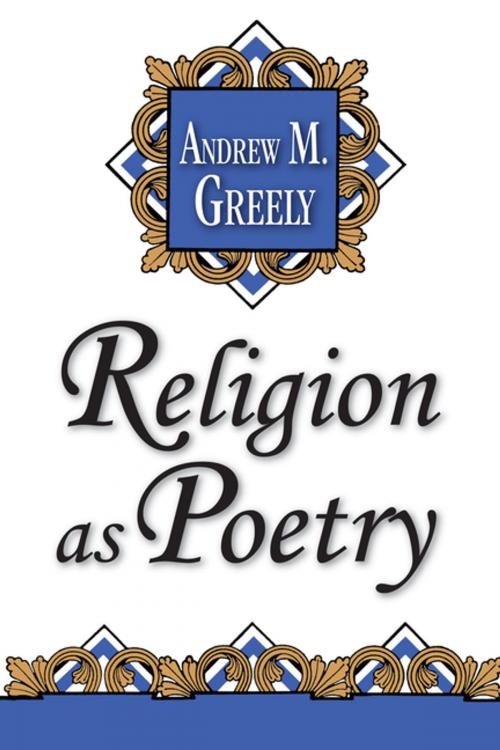 Cover of the book Religion as Poetry by Andrew M. Greeley, Taylor and Francis
