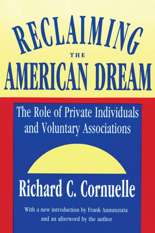 Cover of the book Reclaiming the American Dream by Richard C. Cornuelle, Taylor and Francis
