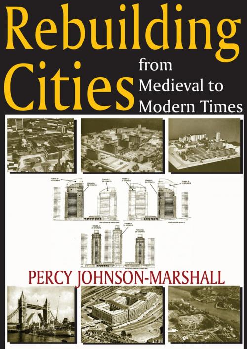 Cover of the book Rebuilding Cities from Medieval to Modern Times by Percy Johnson-Marshall, Taylor and Francis