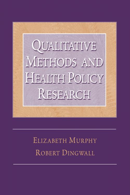 Cover of the book Qualitative Methods and Health Policy Research by Elizabeth Murphy, Taylor and Francis