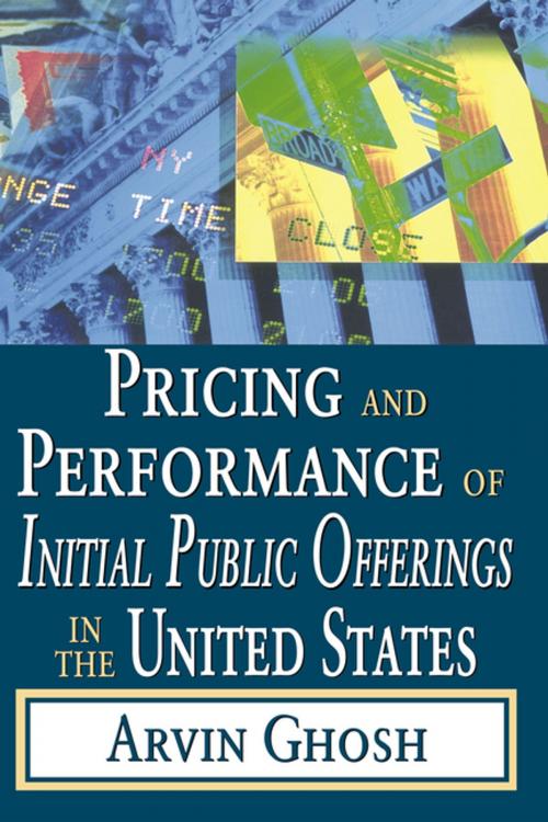 Cover of the book Pricing and Performance of Initial Public Offerings in the United States by Arvin Ghosh, Taylor and Francis