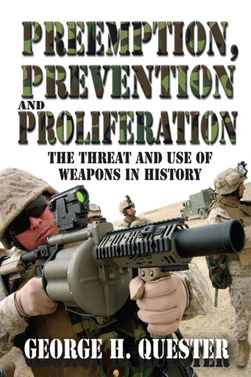 Cover of the book Preemption, Prevention and Proliferation by George H. Quester, Taylor and Francis