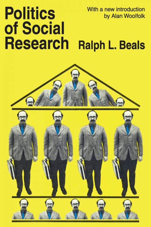 Cover of the book Politics of Social Research by Ralph L. Beals, Alan Woolfolk, Taylor and Francis