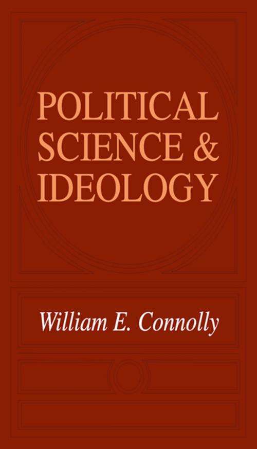 Cover of the book Political Science and Ideology by William Connolly, Taylor and Francis